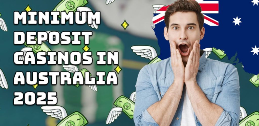 Minimum Deposit Casinos Australia 